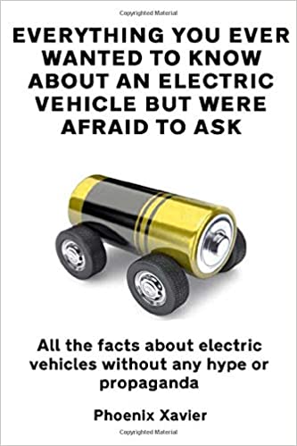 Everything you ever wanted to know about an electric vehicle but were afraid to ask