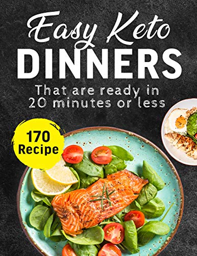 Easy keto dinners: That are ready in 20 minutes or less