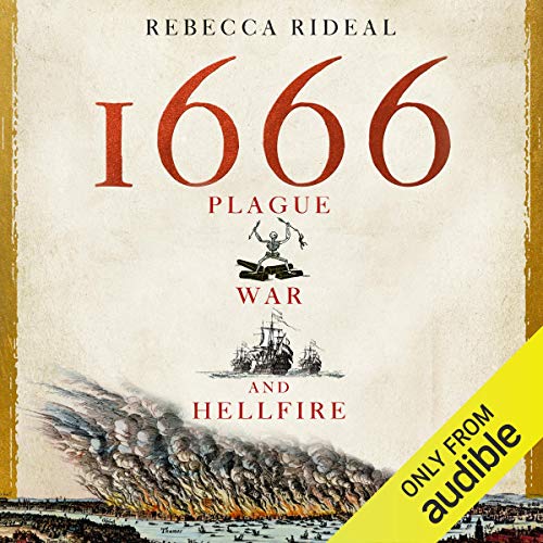 1666: Plague, War and Hellfire [Audiobook]