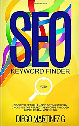 SEO Keyword Finder: Discover Search Engine Optimization by choosing the perfect keywords through smart digital marketing