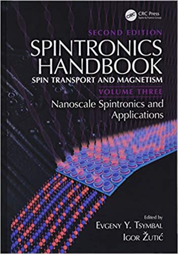Spintronics Handbook, Second Edition: Spin Transport and Magnetism: Volume Three: Nanoscale Spintronics and Applications Ed 2