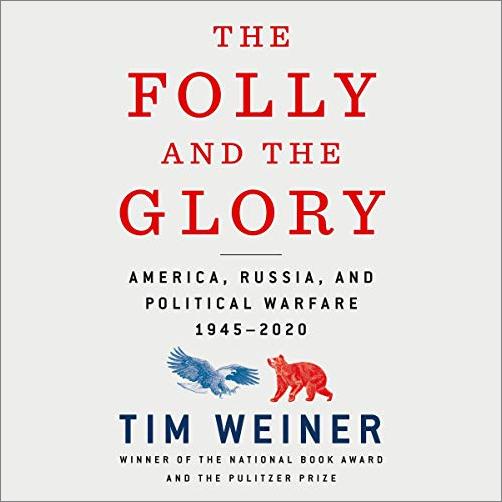 The Folly and the Glory: America, Russia, and Political Warfare: 1945 2020 [Audiobook]