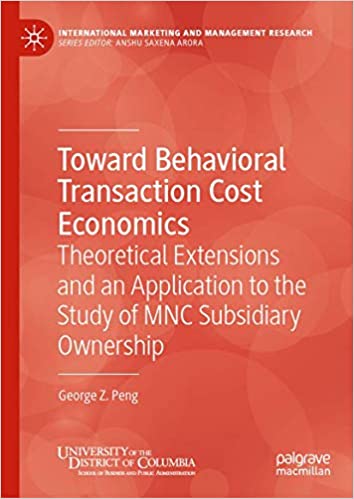 Toward Behavioral Transaction Cost Economics: Theoretical Extensions and an Application to the Study of MNC Subsidiary O