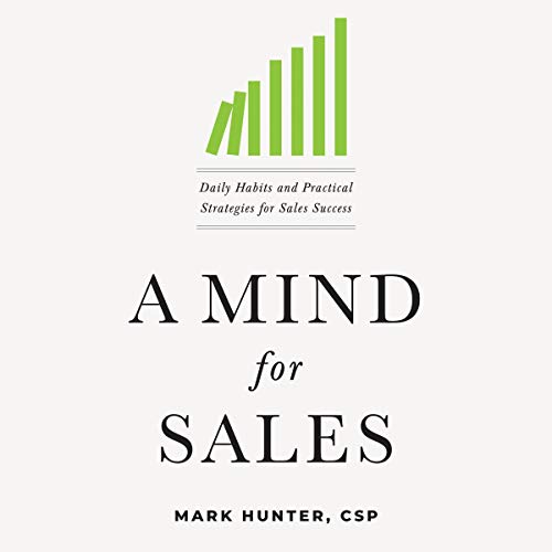 A Mind for Sales: Daily Habits and Practical Strategies for Sales Success [Audiobook]