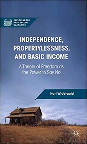 Independence, Propertylessness, and Basic Income: A Theory of Freedom as the Power to Say No