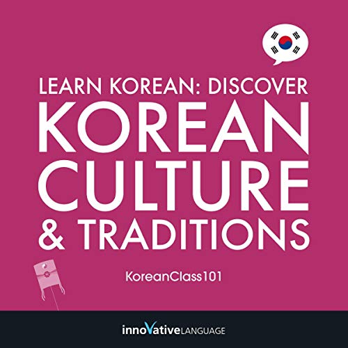 Learn Korean: Discover Korean Culture & Traditions (Audiobook)
