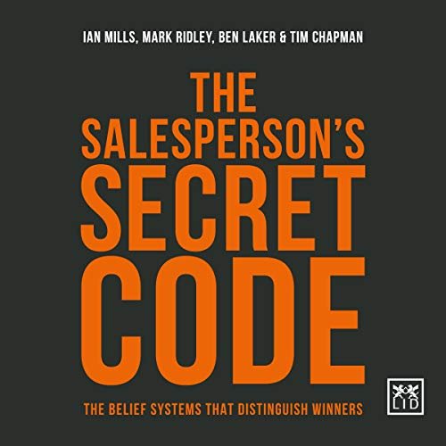 The Salesperson's Secret Code: The Belief Systems That Distinguish Winners [Audiobook]