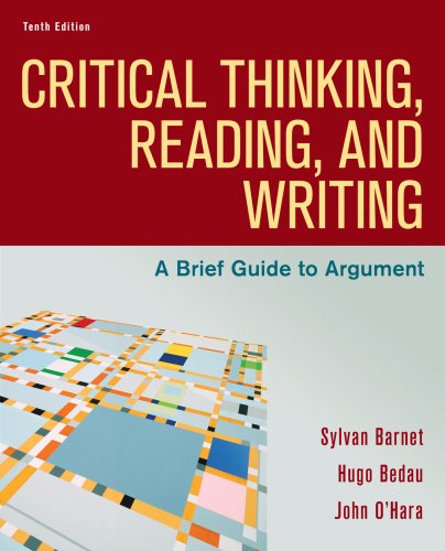 Critical Thinking, Reading, and Writing: A Brief Guide to Argument, Tenth Edition
