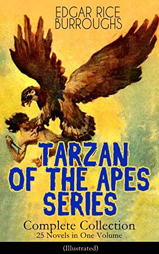 TARZAN OF THE APES SERIES   Complete Collection: 25 Novels in One Volume (Illustrated)