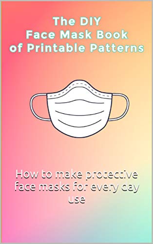 How to make protective face masks for every day use