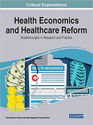 Health Economics and Healthcare Reform: Breakthroughs in Research and Practice