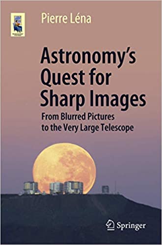 Astronomy's Quest for Sharp Images: From Blurred Pictures to the Very Large Telescope