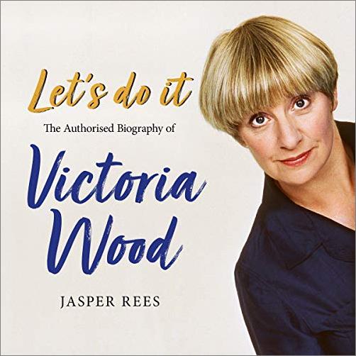 Let's Do It: The Authorised Biography of Victoria Wood (Audiobook)