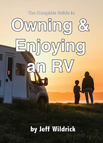 The Complete Guide to Owning and Enjoying an RV