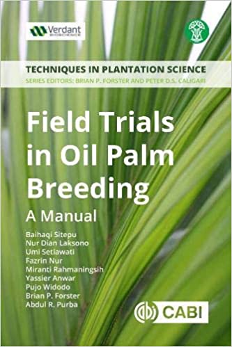 Field Trials in Oil Palm Breeding: A Manual (Techniques in Plantation Science)