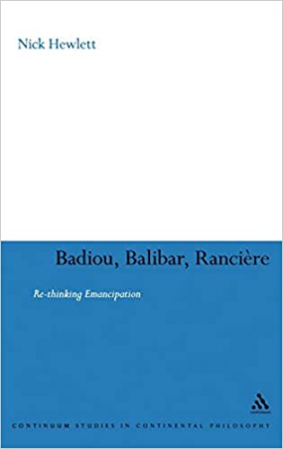 Badiou, Balibar, Ranciere: Re thinking Emancipation