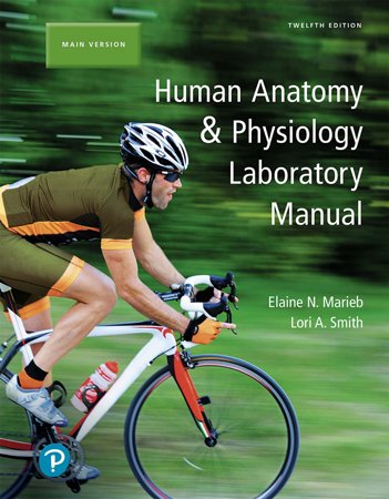 Human Anatomy & Physiology Laboratory Manual Main Version, 12th Edition