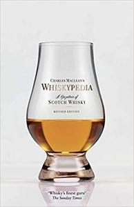 Whiskypedia: A Compendium of Scotch Whisky, Revised Edition