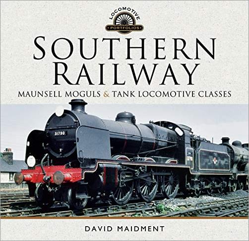 Southern Railway: Maunsell Moguls & Tank Locomotive Classes [EPUB]