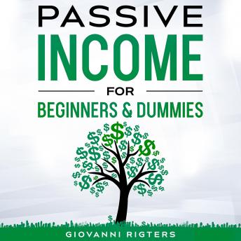 Passive Income for Beginners & Dummies (Audiobook)