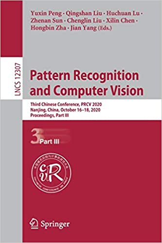 Pattern Recognition and Computer Vision: Third Chinese Conference, PRCV 2020, Nanjing, China, October 16-18, 2020, Proce