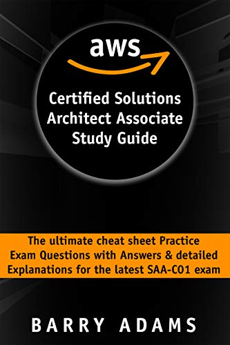 Aws certified solutions architect associate study guide: The ultimate cheat sheet practice exam questions with answers