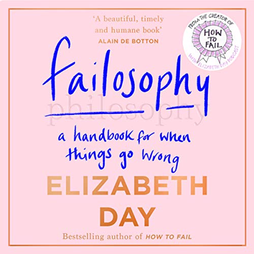 Failosophy: A Handbook For When Things Go Wrong [Audiobook]