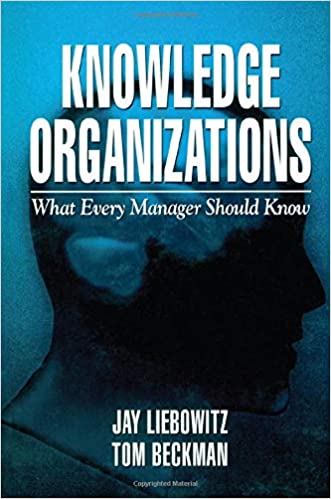 Knowledge Organizations: What Every Manager Should Know