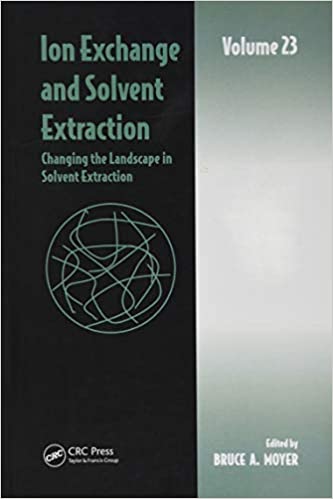 Ion Exchange and Solvent Extraction: Volume 23, Changing the Landscape in Solvent Extraction