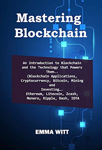 Mastering Blockchain by Emma Witt