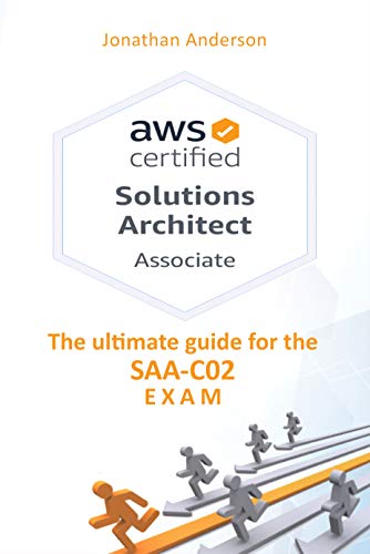 AWS Certified Solutions Architect Associate: The ultimate guide for the SAA C02 exam