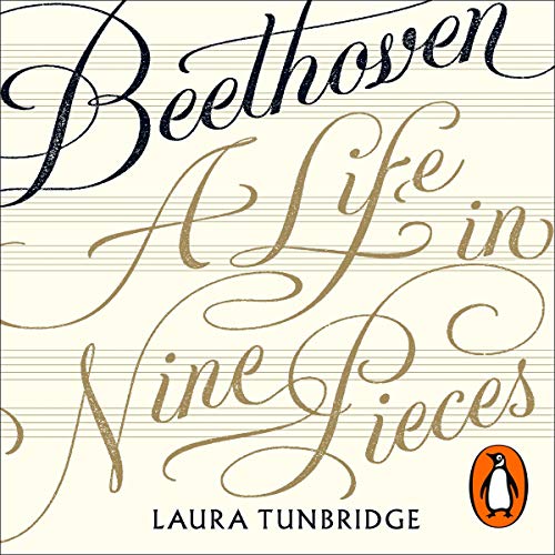 Beethoven: A Life in Nine Pieces [Audiobook]