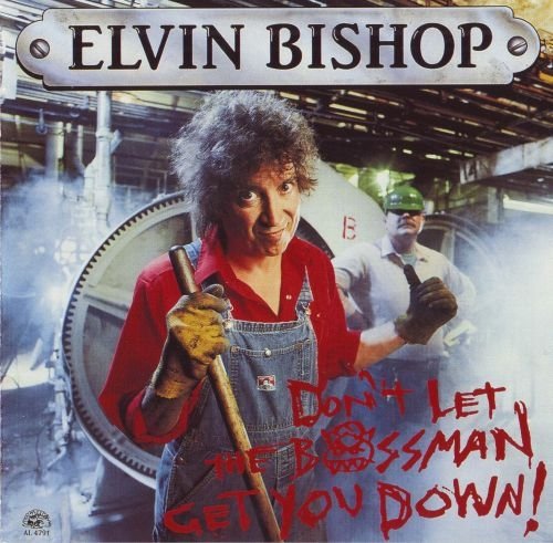 Elvin Bishop   Don't Let The Bossman Get You Down! (1991) Mp3