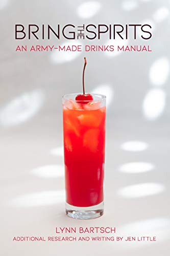 Bring the Spirits: An ARMY Made Drinks Manual