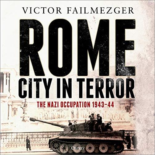 Rome   City in Terror: The Nazi Occupation 1943 44 [Audiobook]