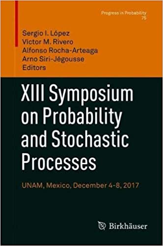 XIII Symposium on Probability and Stochastic Processes: UNAM, Mexico, December 4 8, 2017