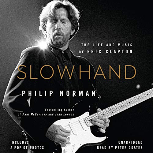 Slowhand: The Life and Music of Eric Clapton [Audiobook]
