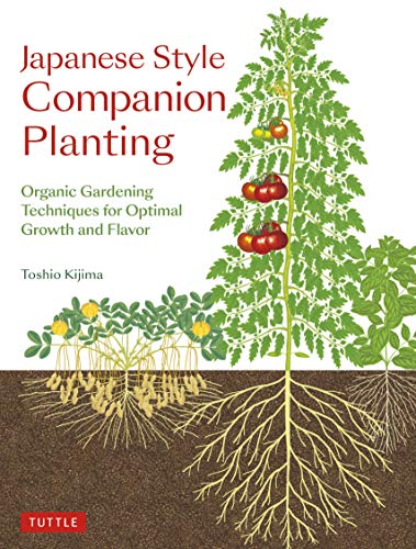 Japanese Style Companion Planting: Organic Gardening Techniques for Optimal Growth and Flavor (True PDF)