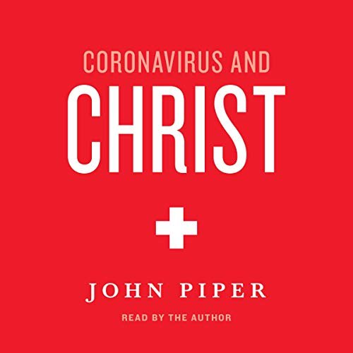 Coronavirus and Christ [Audiobook]
