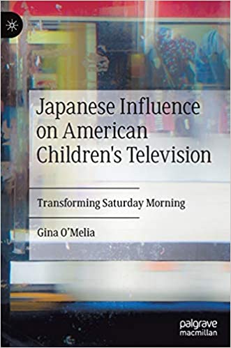 Japanese Influence on American Children`s Television: Transforming Saturday Morning