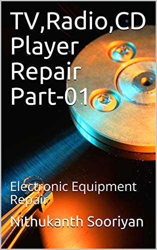 TV,Radio,CD Player Repair Part 01: Electronic Equipment Repair