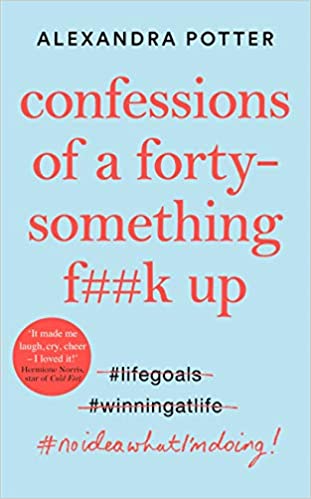 Confessions of a Forty Something F**k Up