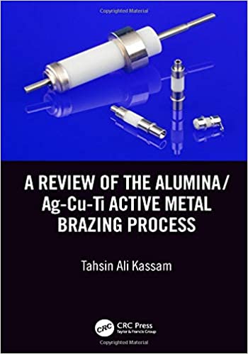 A Review of the Alumina/Ag Cu Ti Active Metal Brazing Process