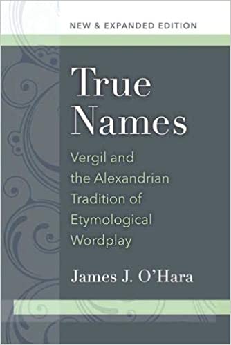 True Names: Vergil and the Alexandrian Tradition of Etymological Wordplay