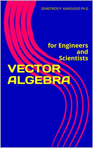 VECTOR ALGEBRA: for Engineers and Scientists