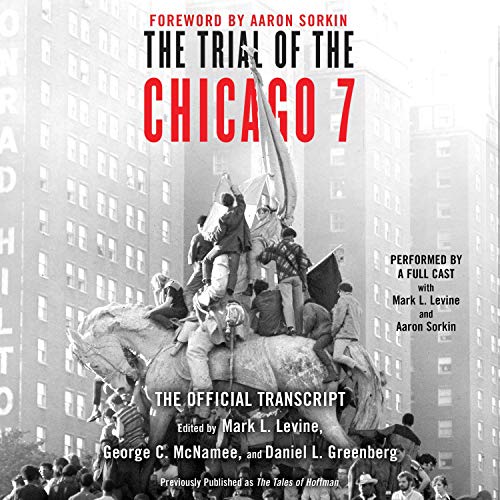The Trial of the Chicago 7: The Official Transcript [Audiobook]