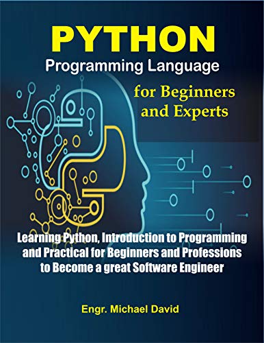 Python Programming Language for Beginners and Experts: Learning Python, Introduction to Programming and Practical
