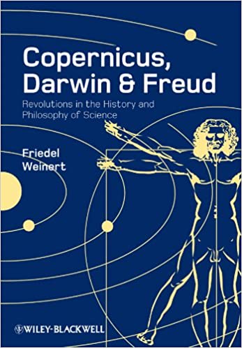Copernicus, Darwin, and Freud: Revolutions in the History and Philosophy of Science