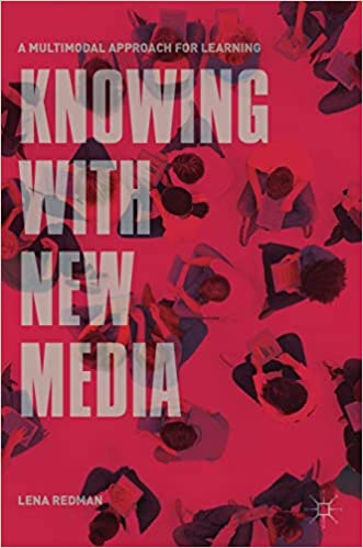Knowing with New Media: A Multimodal Approach for Learning