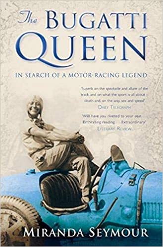 The Bugatti Queen: In Search of a Motor Racing Legend